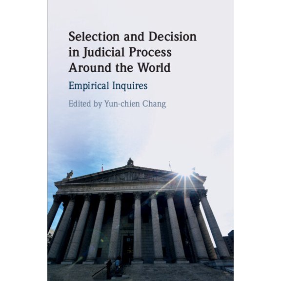 Selection and Decision in Judicial Process Around the World, (Paperback)