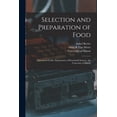 thumbnail image 1 of Selection and Preparation of Food: Laboratory Guide, Department of Household Science, the University of Illinois (Paperback), 1 of 1