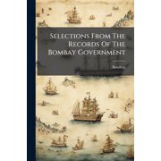 Selections From The Records Of The Bombay Government, Paperback