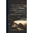 thumbnail image 1 of Selections From the Letters and Correspondence of Sir James Bland Burges, With Notices of his Life (Hardcover), 1 of 1