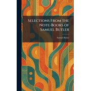 Selections From the Note-Books of Samuel Butler, Hardcover