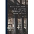 thumbnail image 1 of Selections From the Scottish Philosophy of Common Sense (Paperback), 1 of 1