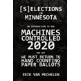 thumbnail image 1 of Selections in Minnesota: An Introduction to How Machines Controlled 2020, (Paperback), 1 of 1