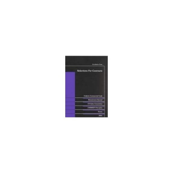 Pre-Owned Selections for Contracts: Uniform Commercial Code, Restatement Second, UN Sales Convention, Unidroit Forms, Forms 2001 Paperback