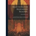 thumbnail image 1 of Selections for Responsive Reading: Arranged With Proper Reference to Leadership and Responsiveness Between Minister and Congregation (Paperback), 1 of 1