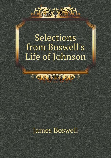 Selections from Boswell's Life of Johnson (Paperback)