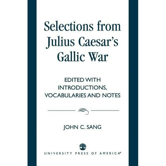 Selections from Julius Caesar's Gallic War, (Paperback)