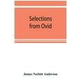 thumbnail image 1 of Selections from Ovid, With Introduction, Notes and Vocabulary, (Paperback), 1 of 1
