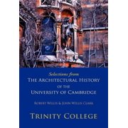 Selections from the Architectural History of the University of Cambridge Trinity College, Paperback