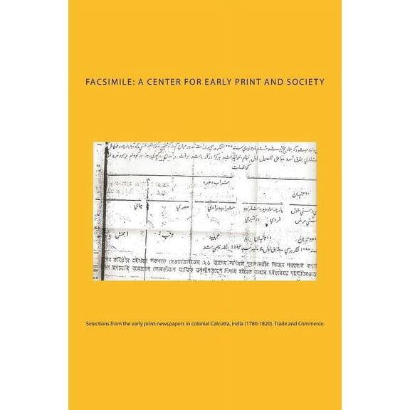 Selections from the Early Print-Newspapers in Colonial Calcutta, India (1780-1820). Trade and Commerce.