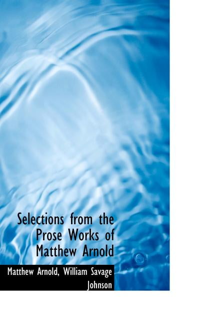 Selections from the Prose Works of Matthew Arnold Hardcover
