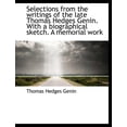 thumbnail image 1 of Selections from the Writings of the Late Thomas Hedges Genin. with a Biographical Sketch. a Memorial (Paperback), 1 of 1