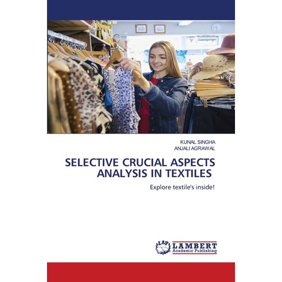 Selective Crucial Aspects Analysis in Textiles, (Paperback)