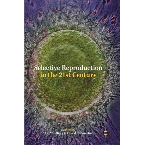 Selective Reproduction in the 21st Century, (Hardcover)