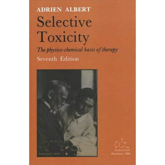 Selective Toxicity : The Physico-Chemical Basis of Therapy