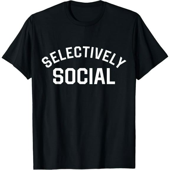 Selectively Social T-Shirt