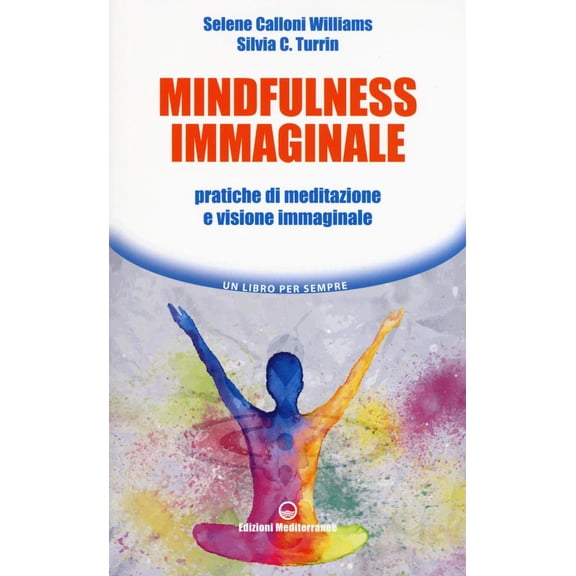 Selene Calloni Williams,Sergio Demichelis,Sil Mindfulness immaginale. Pratiche di m (Paperback)