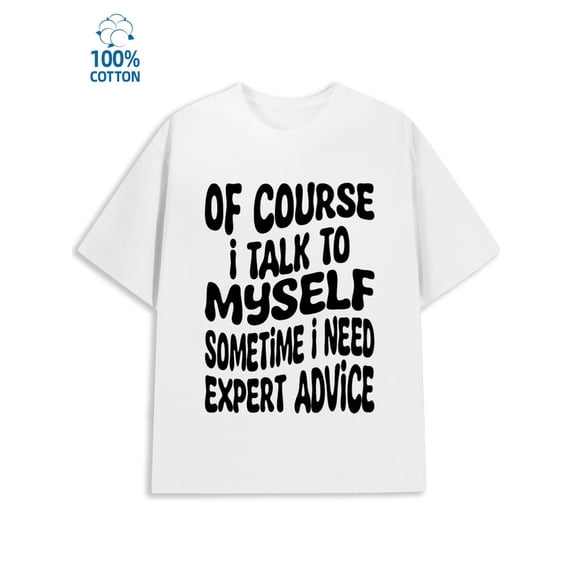 Self-Advice T-Shirt men's funny humor 180G 100% Cotton white funny humor work Classic Unisex Shirt Graphic Tee tshirts Classic Unisex Shirt Short Sleeve tshirts