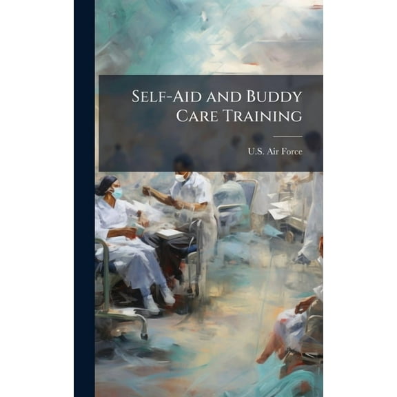 Self-Aid and Buddy Care Training, (Hardcover)