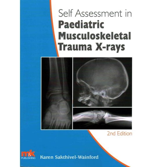 Self-Assessment in Paediatric Musculoskeletal Trauma X-Rays (Self-Assessment in X-rays) (Paperback)