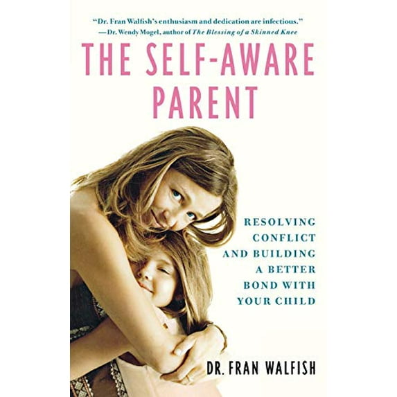 Pre-Owned Self-Aware Parent: Resolving Conflict and Building a Better Bond with Your Child Paperback