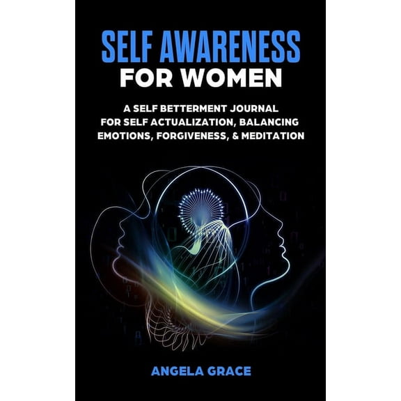 Divine Feminine Energy Awakening Self Awareness For Women: A Self Betterment Journal for Self Actualization, Balancing Emotions, Forgiveness & Medita, Book 4, (Paperback)