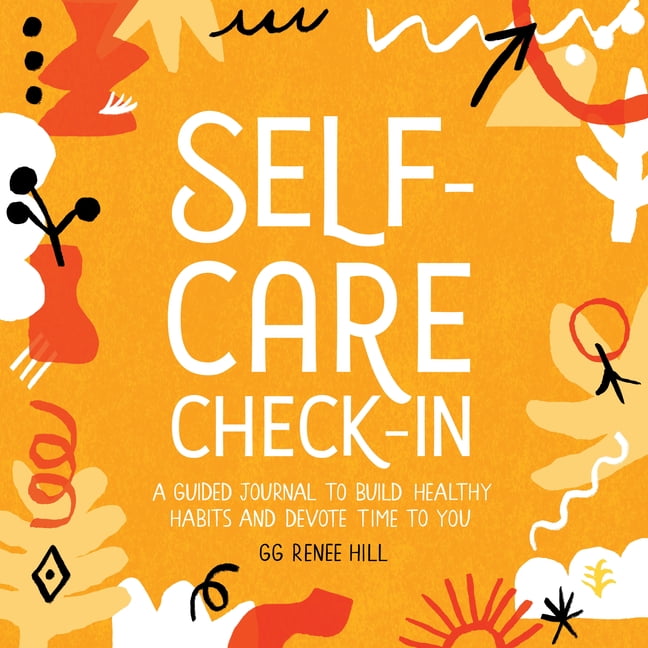 Self-Care Check-In: A Guided Journal to Build Healthy Habits and 