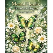 Self Care Coloring Book Mental Health - Break The Stigma, Paperback