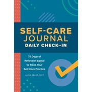 Self-Care Journal Daily Check-In 75 Days of Reflection Space to Track Your Self-Care Practice, Paperback
