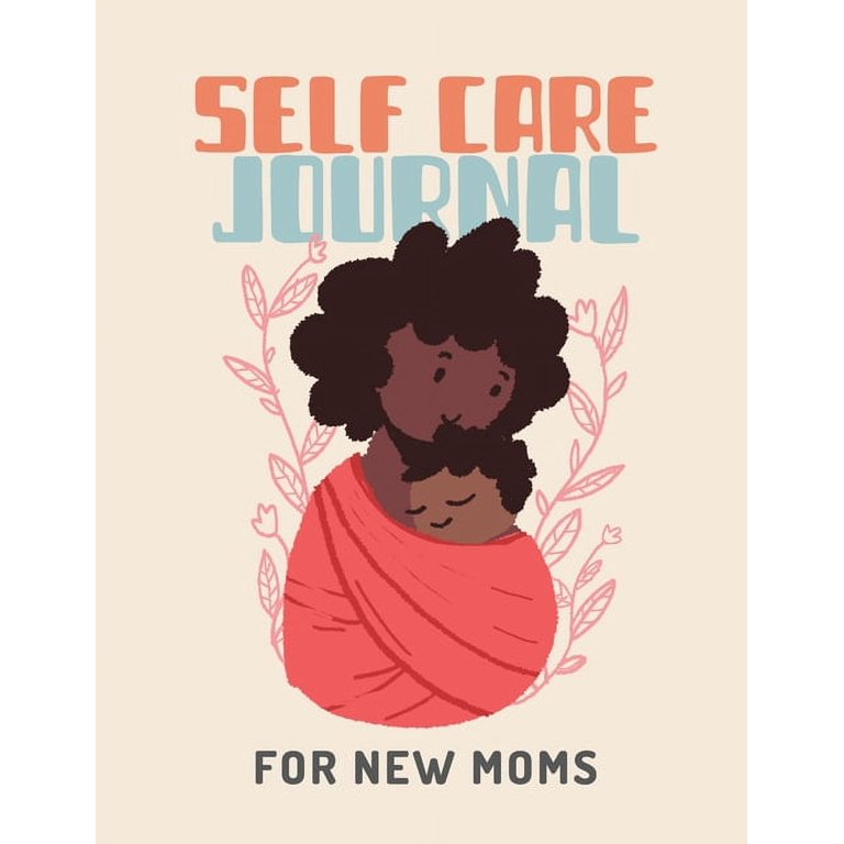 Self Care Journal For New Moms: For Adults For Autism Moms For 