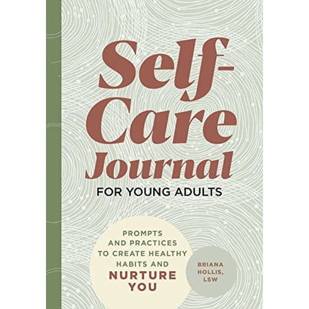 Pre-Owned Self-Care Journal for Young Adults: Prompts and Practices to Create Healthy Habits and Nurture You (Paperback) 1648769608 9781648769603