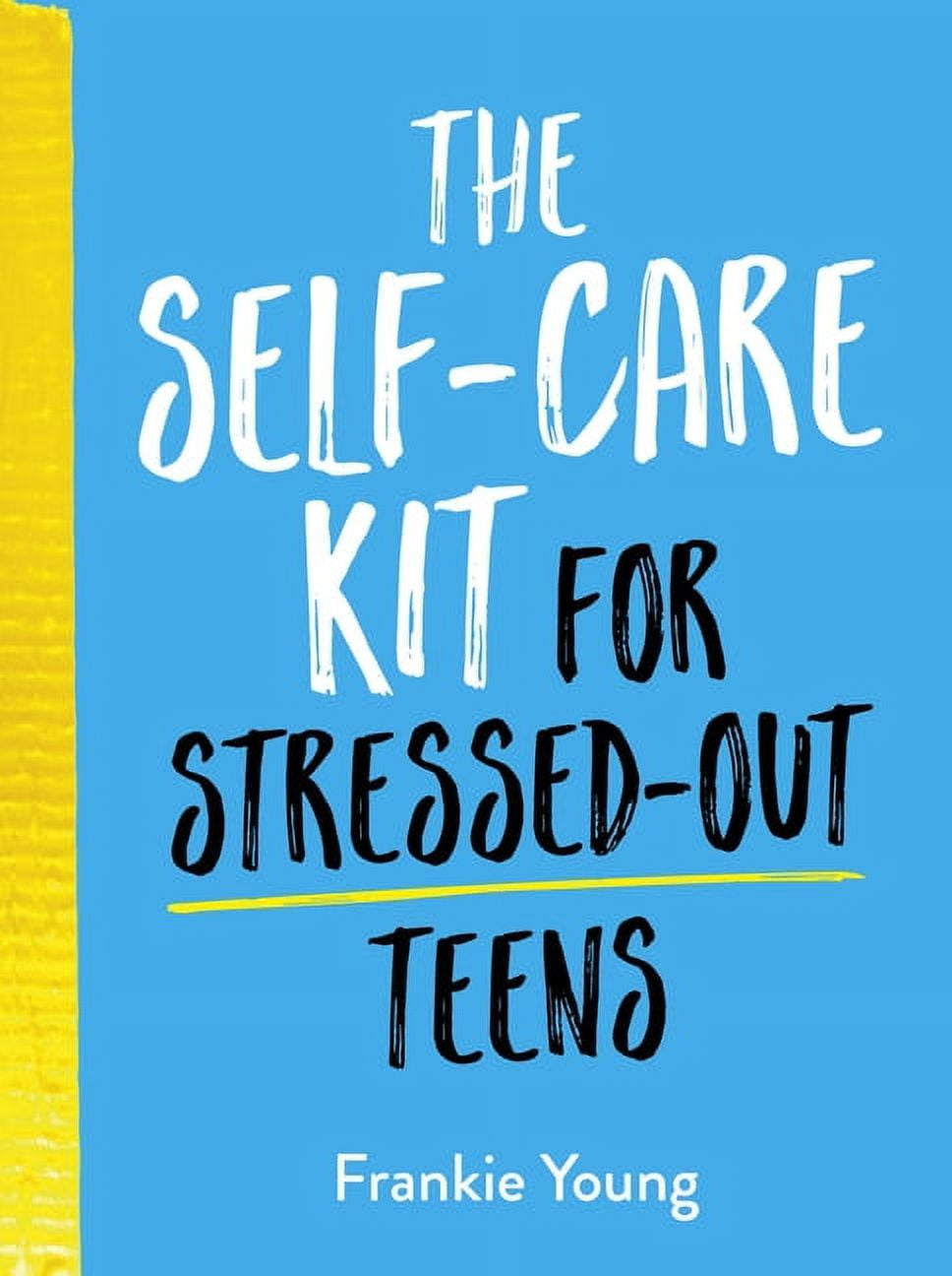 The Self-Care Kit for Stressed-Out Teens - by Summersdale (Hardcover)