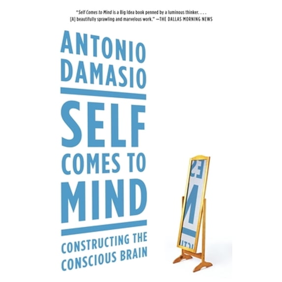 Pre-Owned Self Comes to Mind: Constructing the Conscious Brain (Paperback) 030747495X 9780307474957