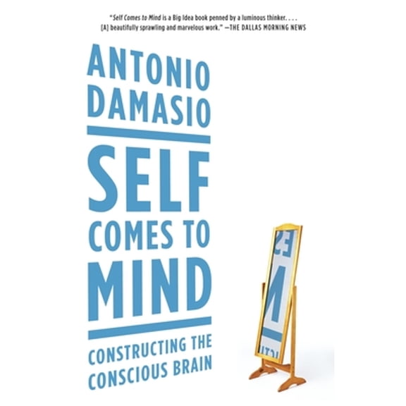 Pre-Owned Self Comes to Mind: Constructing the Conscious Brain (Paperback) 030747495X 9780307474957