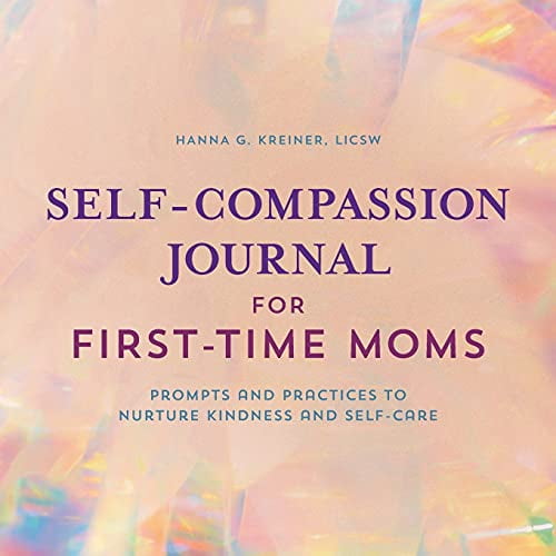 Pre-Owned Self-Compassion Journal for First-Time Moms: Prompts and Practices to Nurture Kindness Self-Care Paperback