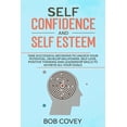 thumbnail image 1 of Self Confidence and Self Esteem: Take successful decisions to unlock your potential, develop willpower, self love, positive thinking and leadership skills to achieve all your goals (Paperback), 1 of 1