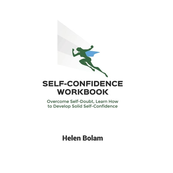 Self-Confidence Workbook: Overcome Self-Doubt, Learn How to Develop Solid Self-Confidence, (Paperback)