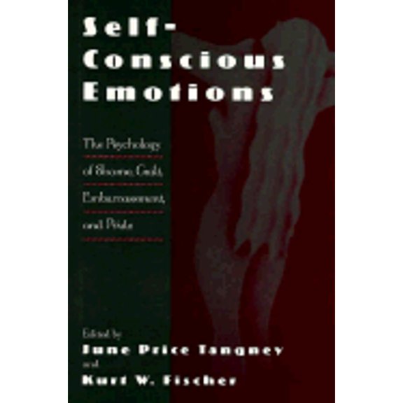Pre-Owned Self-Conscious Emotions : The Psychology of Shame, Guilt, Embarrassment, and Pride (Hardcover) 9780898622645