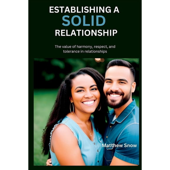 Self Control Guide: Establishing a Solid Relationship: The value of harmony, respect, and tolerance in relationships (Paperback)