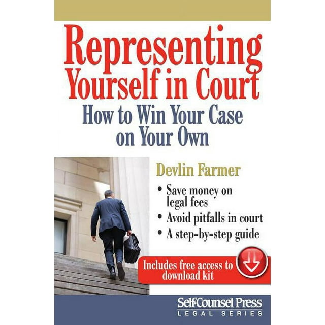 Self Counsel Legal Series: Representing Yourself In Court : How to Win Self Counsel Legal Series: Representing Yourself In Court : How to Win