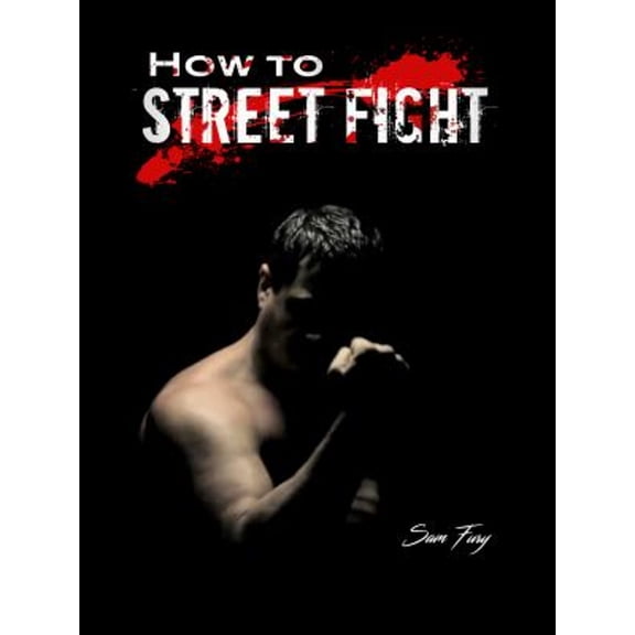 Pre-Owned How to Street Fight : Street Fighting Techniques for Learning Self-Defense (Paperback) 9781925979046