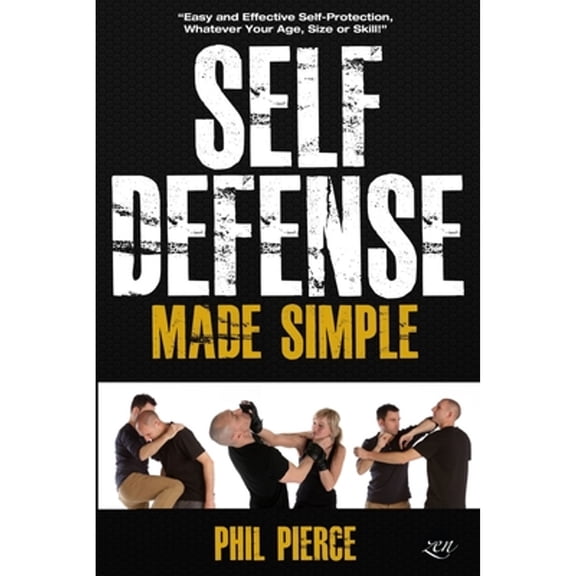 Pre-Owned Self Defense Made Simple: Easy and Effective Self Protection Whatever Your Age, Size or Skill! Paperback - USED