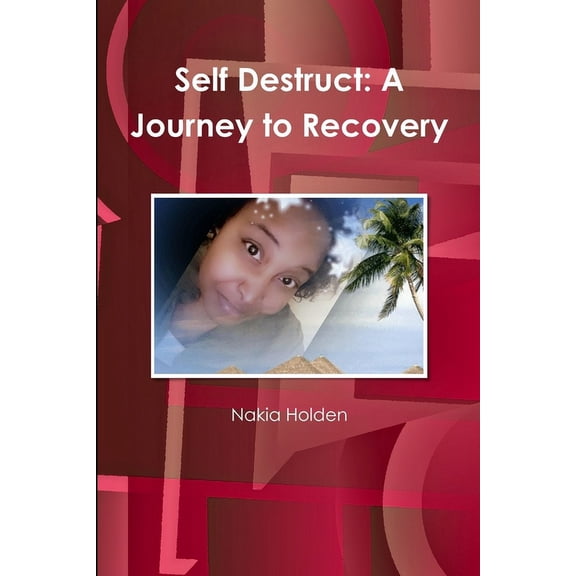 Self Destruct: A Journey to Recovery, (Paperback)