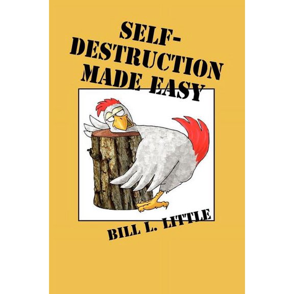 Self-Destruction Made Easy, (Paperback)