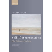 Self-Determination The Ethics of Action, Volume 1, Paperback