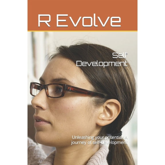 Self Development : Unleashing your potential: A journey of self-development (Paperback)