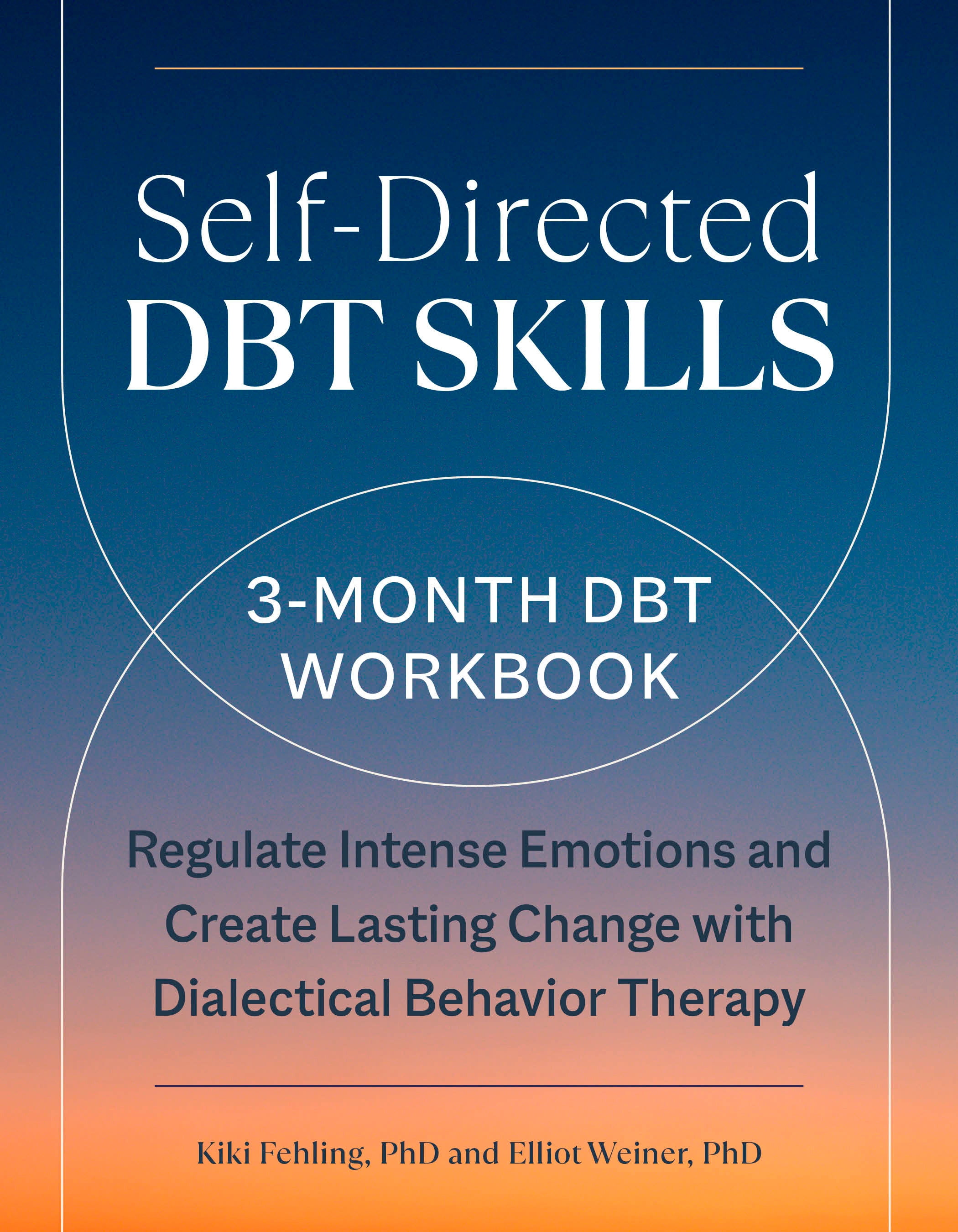 Self-Directed Dbt Skills: A 3-Month Dbt Workbook to Regulate Intense ...