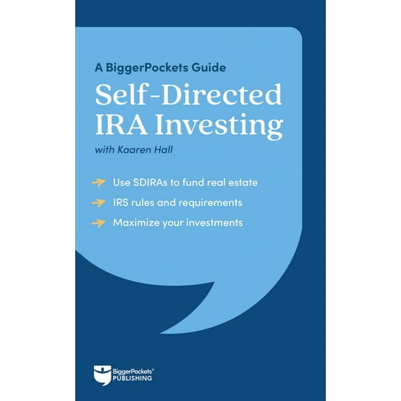 Self-Directed IRA Investing: A Biggerpockets Guide, (Paperback)