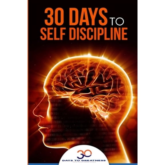 Self Discipline : 30 Days to Self Discipline