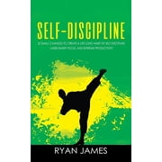 Self-Discipline 32 Small Changes to Create a Life Long Habit of Self-Discipline, Laser-Sharp Focus, and Extreme Product, Paperback